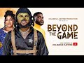 BEYOND THE GAME Latest Yoruba Movie 2025 Drama Kola Ajeyemi Mide Martins Jide Awobona Juwon Agboola