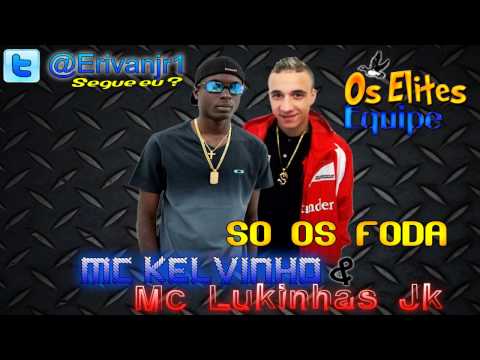MC LUKINHAS JK & MC KELVINHO SO OS FODA - $$'
