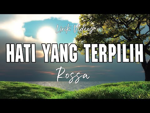 Hati Yang Terpilih - Rossa (Lirik)