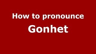 How to pronounce Gonhet