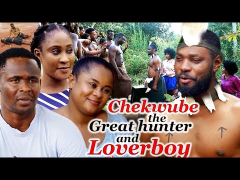CHEKWUBE THE GREAT HUNTER AND LOVERBOY(NEW TRENDING MOVIE) -ZUBBY MICHAEL, UJU OKOLI 2022 NIG MOVIE