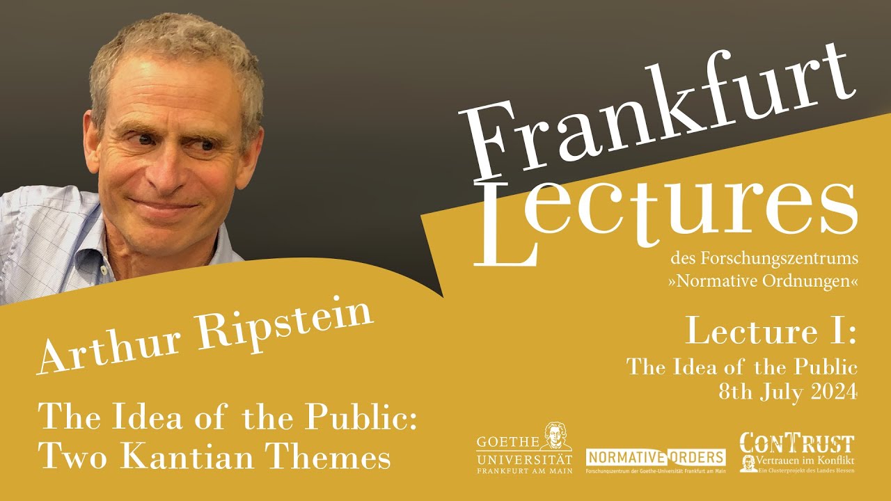 Arthur Ripstein: The Idea of the Public – Lecture 1 | Frankfurt Lectures