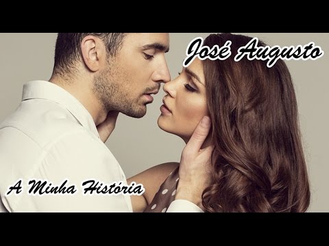 José Augusto 💘 A Minha História
