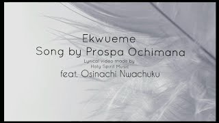 Download lagu Ekwueme - Prospa Ochimana feat. Osinachi Nwachuku (Lyrics) mp3 Download lagu Ekwueme - Prospa Ochimana feat. Osinachi Nwachuku (Lyrics) mp3