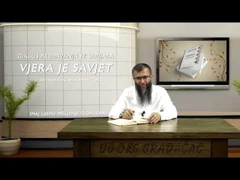 Imaj lijepo mišljenje o drugima - Vjera je savjet - dr.Hajrudin Ahmetović