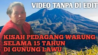 Download lagu The Story of a Seller for 15 Years on Mount Lawu - Real Video Without Editing mp3