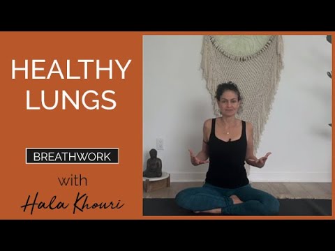 Healthy Lungs | A Breath Practice with Hala Khouri