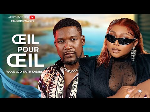 ŒIL POUR ŒIL(RUTH KADIRI)- FILM NIGERIAN EN FRANCAIS COMPLETE/FILM NOUVEAUTE EXCLUSIF