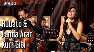 Rubato &amp; Funda Arar - Kum Gibi