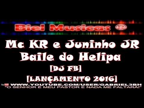 Mc KR e Juninho JR - Baile do Helipa (DJ FB)