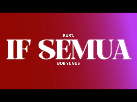 If Semua - Kurt Haikal ft. @BOBYUNUS_channel  (Official Lyrics Video)