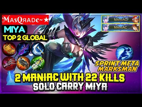 2 MANIAC WITH 22 Kills, Solo Carry Miya [ Top 2 Global Miya ] MᴀsQяᴀᴅe~★ - Mobile Legends