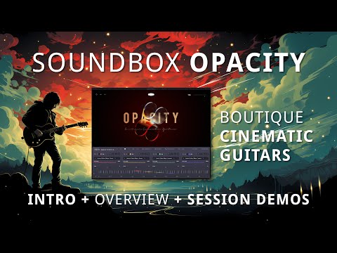 AudioModern Soundbox - OPACITY Cinematic Guitars | New Pack Overview and Session Demos