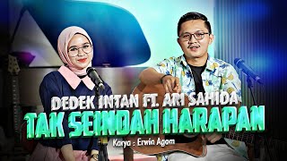 Download lagu Dedek Intan Ft. Ari Sahida - Tak Seindah Harapan mp3 Download lagu Dedek Intan Ft. Ari Sahida - Tak Seindah Harapan mp3