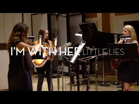 I'm With Her - "Little Lies" [Official Video]