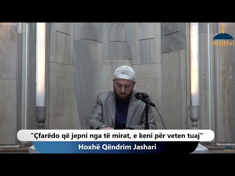|245| Çfarëdo që jepni nga të mirat, e keni për veten tuaj  - Hoxhë Qëndrim Jashari