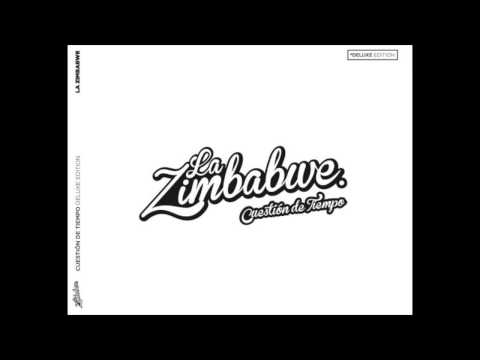 La Zimbabwe - Cuestión De Tiempo - Deluxe Edition (Full Album)