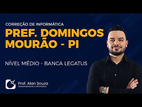 CORREÇÃO DE INFORMÁTICA - PREF. DE DOMINGOS MOURÃO - PI [NÍVEL MÉDIO] - BANCA LEGATUS