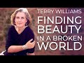Finding Beauty in a Broken World - Terry Tempest Williams | Insights At The Edge