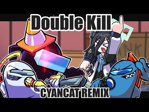 DOUBLE KILL CYANCAT REMIX but White , Black , Cyan Impostor and Alice Sings it【Cover】【FNF】