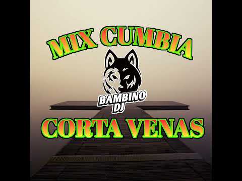 MIX CUMBIA CORTA VENAS LO MEJOR🇲🇽🇦🇷•●Bambinodj●•