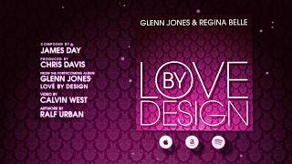 Glenn Jones &amp; Regina Belle LOVE BY DESIGN (UNSUNG R&amp;B Legends&#39; New Song)