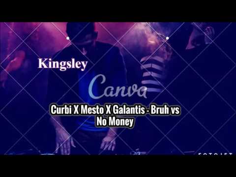 Curbi X Mesto X Galantis - Bruh vs No Money (Kingsley Mashup)