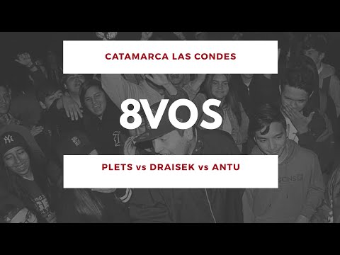 PLETS vs DRAISEK vs ANTU - 8vos - Catamarca Las Condes 1vs1 2018