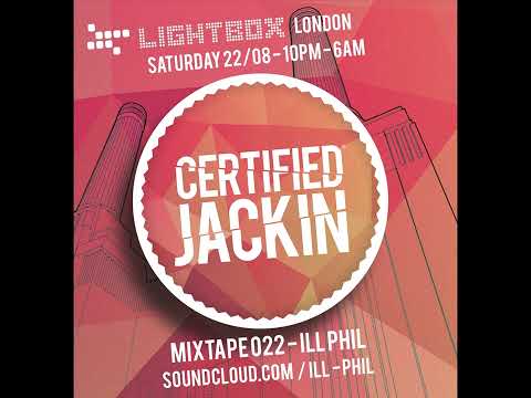 The Certified Jackin Mixtape 022 (ILL PHIL)