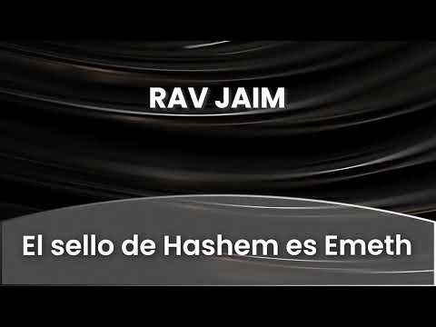 5 - El sello de Hashem es Emeth