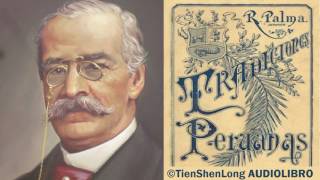 TRADICIONES PERUANAS - RICARDO PALMA - AUDIOLIBRO