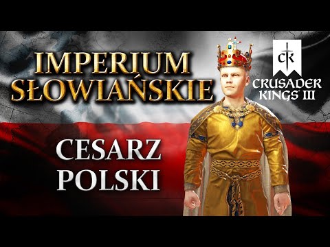 Crusader Kings III - Cesarstwo Słowiańskie