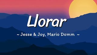 Llorar - Jesse &amp; Joy, Mario Domm (Letra)