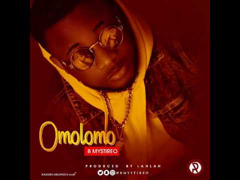 B-Mystireo - Omolomo (Audio)