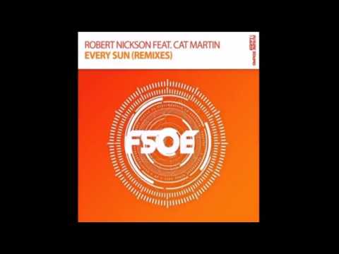 Robert Nickson feat Cat Martin  -   Every Sun ( Factor B's Extended Perfect Sunrise Remix )