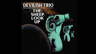 DEVILISH TRIO - THE SHEEP LOOK UP