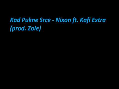 Nixon & Kafi Extra - Kad Pukne Srce (prod. Zole)