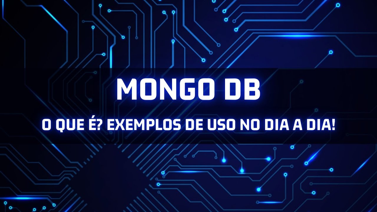 Mongo DB: O que É? Como os Programadores usam o Mongo DB no Dia a Dia?
