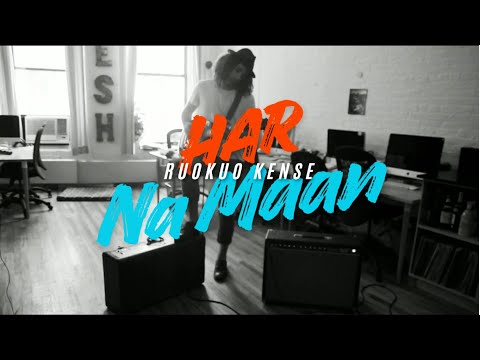 Har Na Maan || Ruokuo Kense || Official Lyric Video