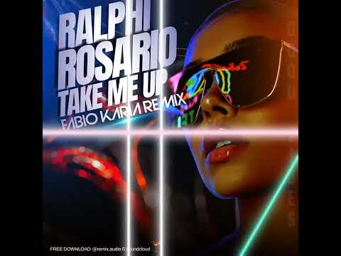 Ralphi Rosario ft Donna Blakely - Take Me Up (Gotta Get Up) (Fabio Karia Remix)