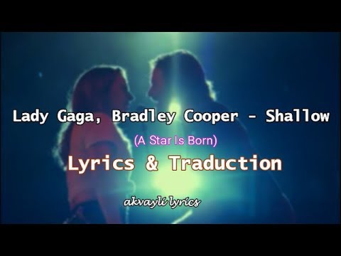 Lady Gaga, Bradley Cooper - Shallow - Lyrics & Traduction