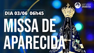 Missa de Aparecida 06h45 | Santuário Nacional de Aparecida 03/06/2025