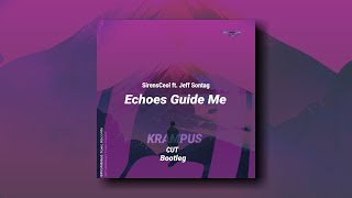 SirensCeol ft. Jeff Sontag - Echoes Guide Me (KRAMPUS CUT BOOTLEG) [Prohibited Toxic]