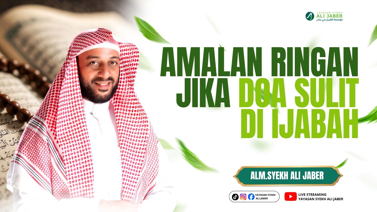 AMALAN RINGAN JIKA DOA SULIT DI IJABAH / ALM SYEKH ALI JABER