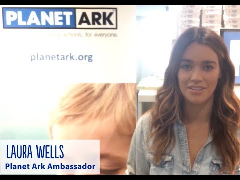 Laura Wells Why I am a Planet Ark Ambassador