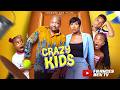 CRAZY KIDS IK OGBONNA FRANCES BEN SUSAN ZAYAT ZIORA CEECEE 2024 LATEST NOLLYWOOD MOVIE