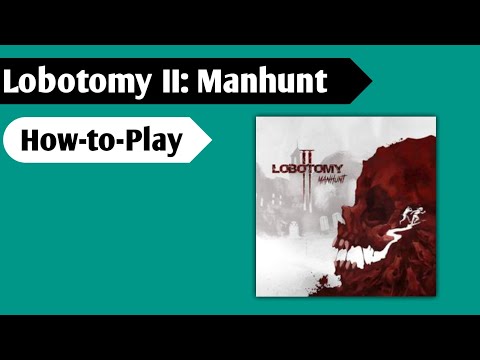 Survival of the Un-fittest: How to Play Lobotomy 2 Manhunt
