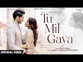 TU MIL GAYA Tripty Sinha Ft Siwet Tomar Shyrinn Anicka Sandeep Batraa Azeem Shirazi New Song