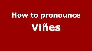 How to pronounce Viñes
