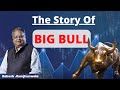 The Story Of Rakesh Jhunjhunwala The BIG BULL Of Dalal Street Ashok Devanampriya